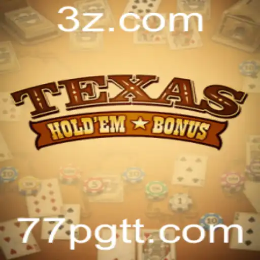 Descubra o Texas Hold'em Bonus: Um Novo Horizonte para os Jogadores
